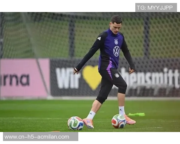 维尔茨在国家队拼尽全力加练射门与健身展现超强职业精神