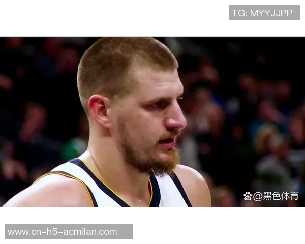 约基奇瓦兰戈登缺席穆雷直言球队高度不足篮板问题显而易见 约基奇瓦兰戈登缺席穆雷直言球队高度不足篮板问题显而易见